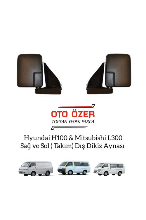 Hyundai H100 & Mıtsubıshı L300 Sağ Ve Sol (Takım) Dış Dikiz Aynası