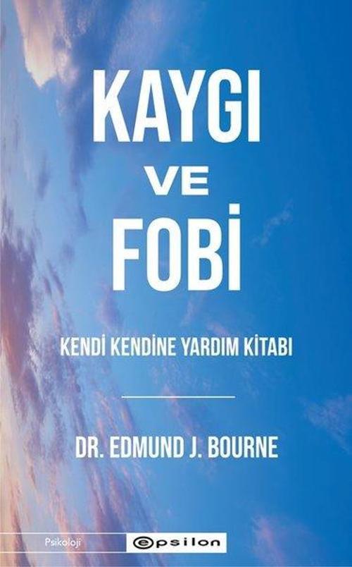 Kaygı ve Fobi - Kendi Kendine Yardım Kitabı