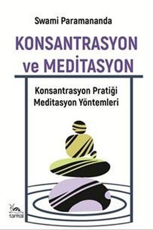 Konsantrasyon ve Meditasyon - Konsantrasyon Pratiği Meditasyon Yöntemleri