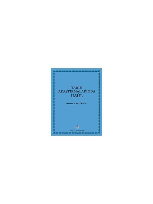 Tarih Araştırmalarında Usul-Mübahat S. Kütükoğlu