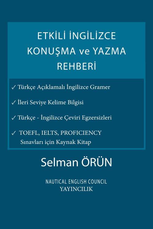Etkili İngilizce Konuşma Ve Yazma Rehberi (Speaking, Writing and Vocabulary A2 - C1 Seviye)