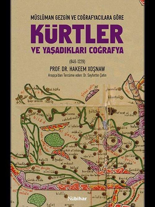 Kürtler ve Yaşadıkları Coğrafya - Müslüman Gezgin ve Coğrafyacılara Göre (846 - 1229)