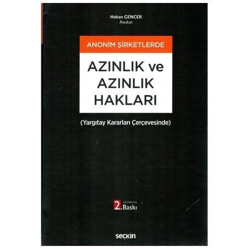 Anonim Şirketlerde Azınlık ve Azınlık Hakları (Yargıtay Kararları Çerçevesinde) (2.Baskı) Hakan Gencer 1 2021/07