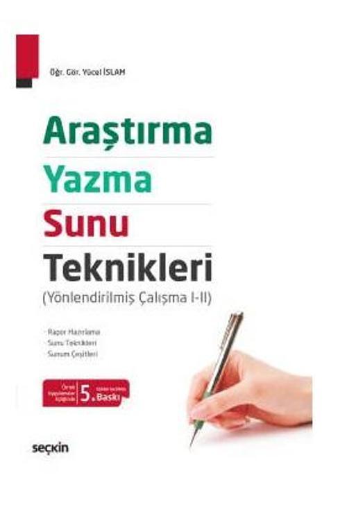 Araştırma-Yazma-Sunu Teknikleri (5.Baskı) Yücel İslam 2021/07