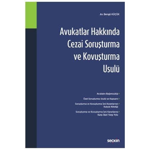 Avukatlar Hakkında Cezai Soruşturma ve Kovuşturma Usulü Bengü Küçük 2021/09