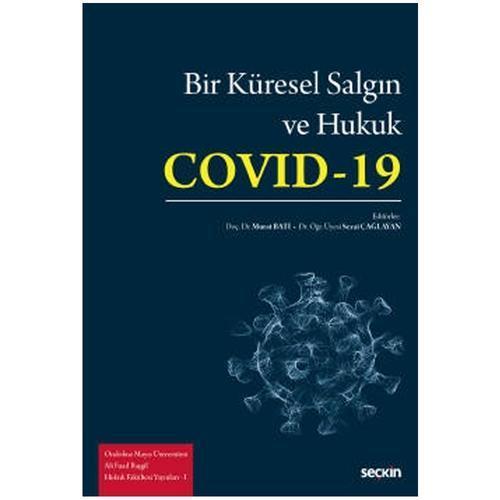 Bir Küresel Salgın ve Hukuk : Cov-19 Murat Batı 2021/08
