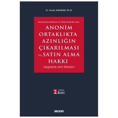 Mukayeseli Hukuk ve Türk Hukuku'nda Anonim Ortaklıkta Azınlığın Çıkarılması ve Satın Alma Hakkı (2.Baskı) Serdar Karabab