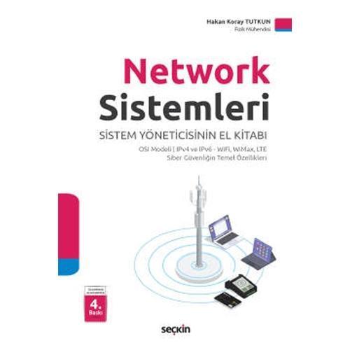Network Sistemleri OSI Modeli : IPv4 ve IPv6 - WiFi, WiMax, LTE : Siber Güvenliğin Temel Özellikleri (4.Baskı) Hakan Kor