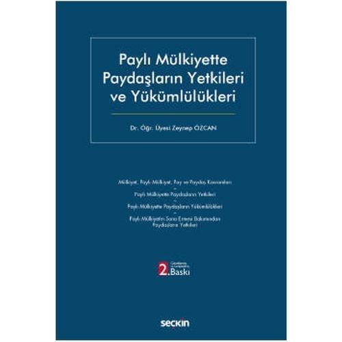 Paylı Mülkiyette Paydaşların Yetkileri ve Yükümlülükleri (2.Baskı) Zeynep Özcan 2021/09