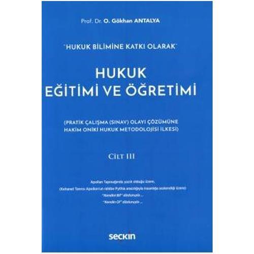 Hukuk Eğitimi ve Öğretimi O.Gökhan Antalya 2021/08