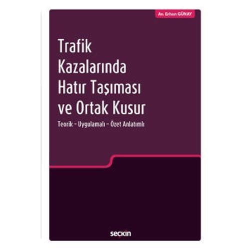 Trafik Kazalarında Hatır Taşıması ve Ortak Kusur Erhan Günay 2021/10