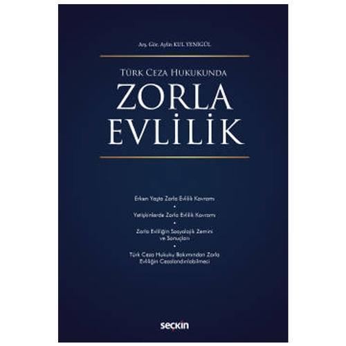 Türk Ceza Hukukunda Zorla Evlilik Aylin Kul Yenigül 2021/09