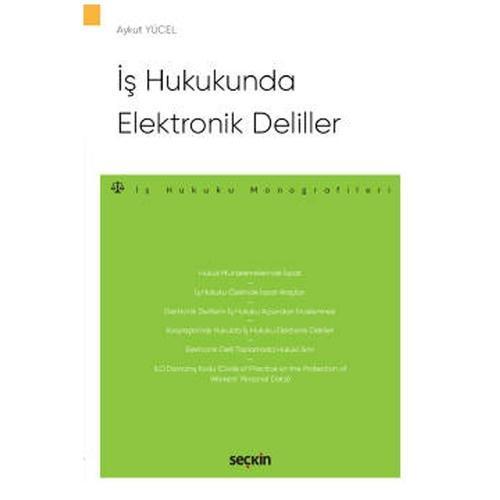 İş Hukukunda Elektronik Deliller Aykut Yücel 2021/09