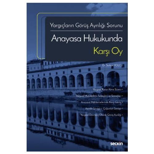 Yargıçların Görüş Ayrılığı Sorunu Anayasa Hukukunda Karşı Oy Serkan Yolcu 2021/10