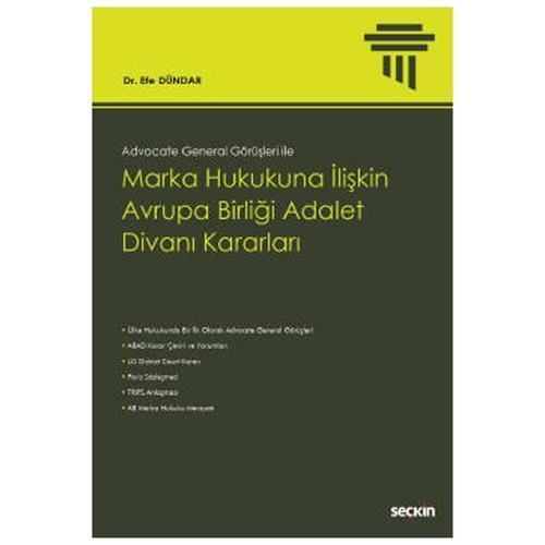 Marka Hukukuna İlişkin Avrupa Birliği Adalet Divanı Kararları Efe Dündar 2021/10