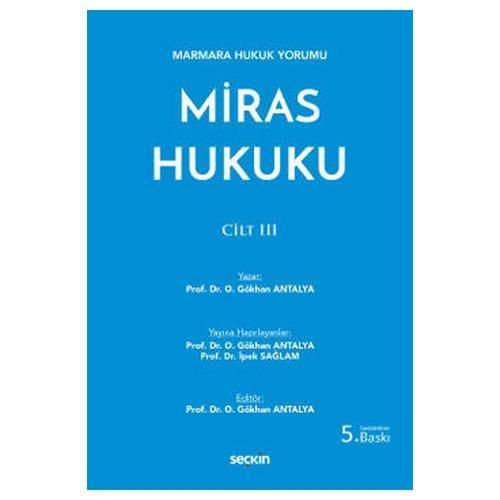 Marmara Hukuk Yorumu Miras Hukuku - Cilt: III 5.Baskı O. Gökhan Antalya 2021/11