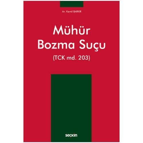 Mühür Bozma Suçu (TCK md. 203) Kamil Barkır 2021/07