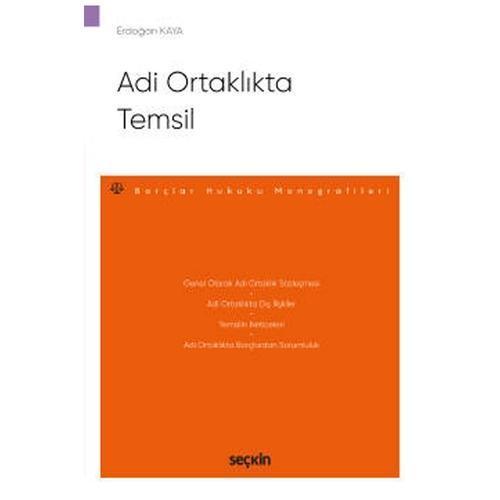 Adi Ortaklıkta Temsil - Borçlar Hukuku Monografileri - Erdoğan Kaya 2022/01