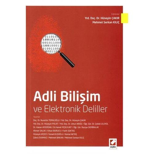 Adli Bilişim ve Elektronik Deliller Yrd. Doç. Dr. Hüseyin Çakır, Mehmet Serkan Kılıç 2014/8
