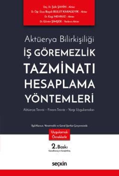 Aktüerya Bilirkişiliği İş Görememezlik Tazminatı Hesaplama Yöntemleri Aktüerya Teorisi - Finans Teorisi - Yargı Uygulama