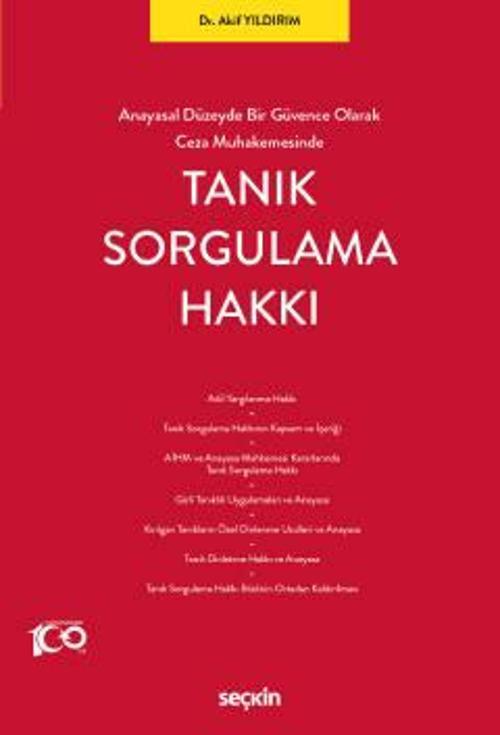 Anayasal Düzeyde Bir Güvence Olarak Ceza Muhakemesinde Tanık Sorgulama Hakkı Dr. Akif Yıldırım 1. Baskı, Mart 2023