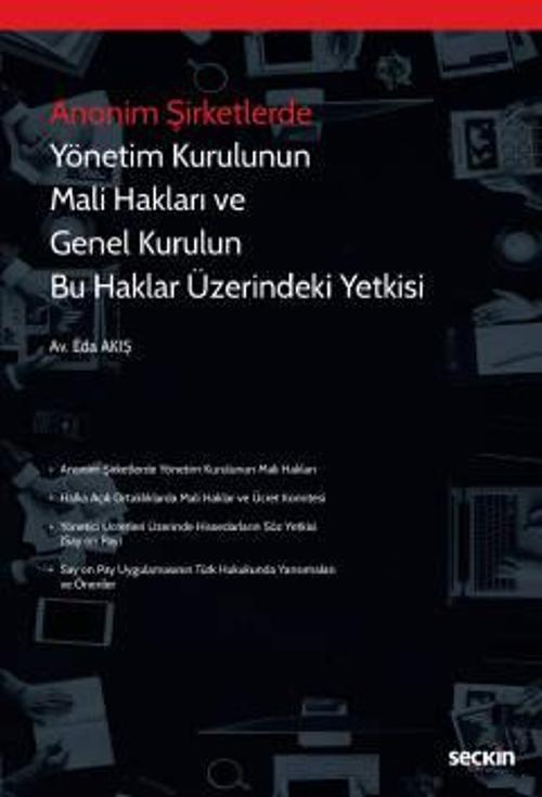 Anonim Şirketlerde Yönetim Kurulunun Mali Hakları ve Genel Kurulun Bu Haklar Üzerindeki Yetkisi (Say On Pay) Eda Akış 1.