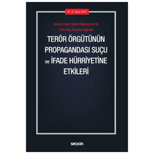 Avrupa İnsan Hakları Mahkemesi ile Türk Yargı Kararları Işığında Terör Örgütünün Propagandası Suçu ve İfade Hürriyetine 
