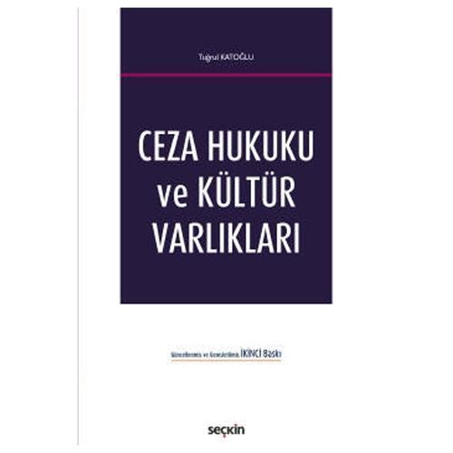 Ceza Hukuku ve Kültür Varlıkları Tuğrul Katoğlu 2022/4
