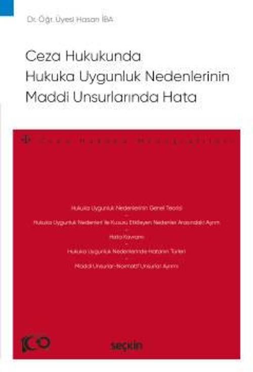 Ceza Hukukunda Hukuka Uygunluk Nedenlerinin Maddi Unsurlarında Hata - Ceza Hukuku Monografileri - Dr. Öğr. Üyesi Hasan İ