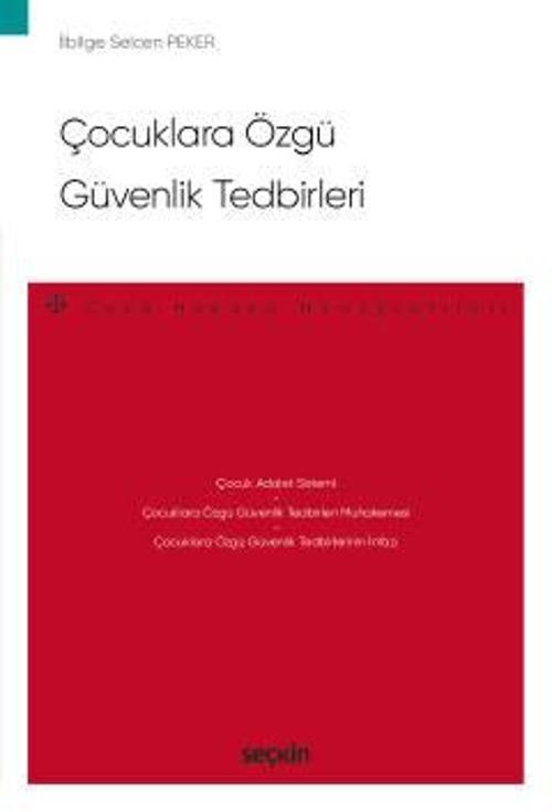 Çocuklara Özgü Güvenlik Tedbirleri - Ceza Hukuku Monografileri - İlbilge Selcen Peker Temmuz 2022