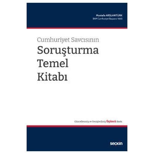Cumhuriyet Savcısının Soruşturma Temel Kitabı (3.Baskı) Mustafa Arslantürk 2022/01