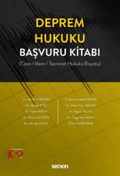 Deprem Hukuku Başvuru Kitabı (Ceza / İdare / Tazminat Hukuku Boyutu) Umur Yıldırım,Ayhan Demir,Gizem Koç,Ömer Can Alkan,