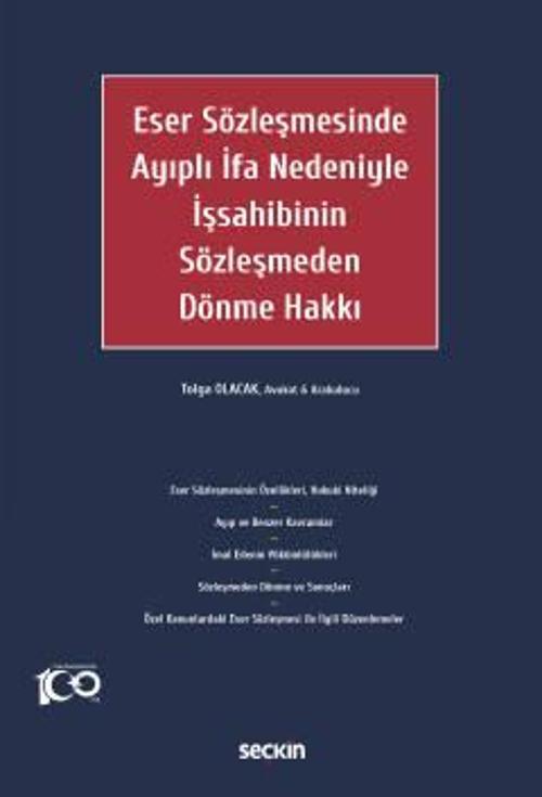 Eser Sözleşmesinde Ayıplı İfa Nedeniyle İşsahibinin Sözleşmeden Dönme Hakkı Tolga Olacak 1. Baskı, Haziran 2023
