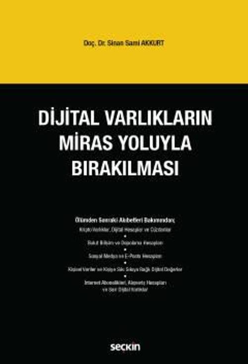 Dijital Varlıkların Miras Yoluyla Bırakılması Doç. Dr. Sinan Sami Akkurt 1. Baskı, Ekim 2022
