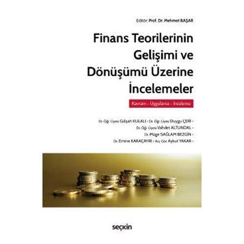 Finans Teorilerinin Gelişimi ve Dönüşümü Üzerine İncelemeler Prof. Dr. Mehmet Başar 2022/4