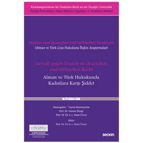 Gewalt gegen Frauen im deutschen und türkischen Recht Alman ve Türk Hukukunda Kadınlara Karşı Şiddet Prof. Dr. Yener Ünv