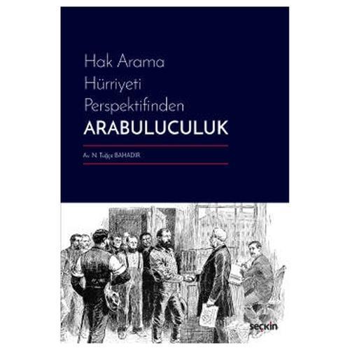 Hak Arama Hürriyeti Perspektifinden Arabuluculuk N.Tuğçe Bahadır 2022/01