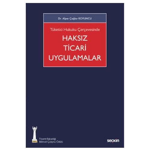 Haksız Ticari Uygulamalar Dr. Alper Çağlar Koyuncu 2022/5