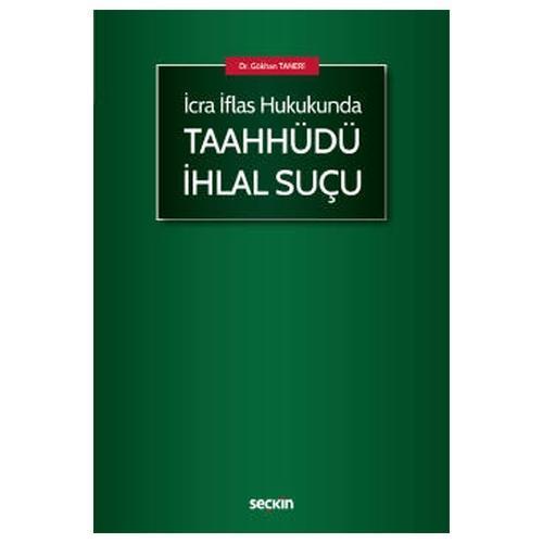 İcra İflas Hukukunda Taahhüdü İhlal Suçu Gökhan Taneri 2022/01