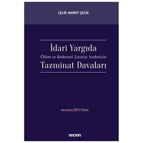 İdari Yargıda Ölüm ve Bedensel Zararlar Nedeniyle Tazminat Davaları Çelik Ahmet Çelik 2022/3