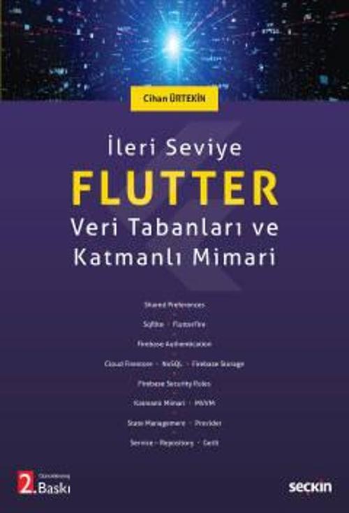 İleri Seviye Flutter Veri Tabanları ve Katmanlı Mimari Cihan Ürtekin 2. Baskı, Ocak 2023
