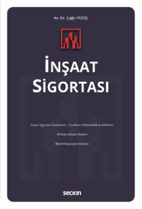 İnşaat Sigortası Dr. Çağrı Yücel 1. Baskı, Ocak 2023