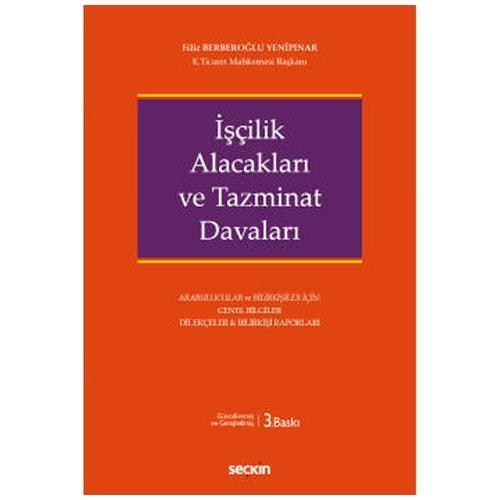 İşçilik Alacakları ve Tazminat Davaları (3.Baskı) Filiz Berberoğlu Yenipınar 2022/01