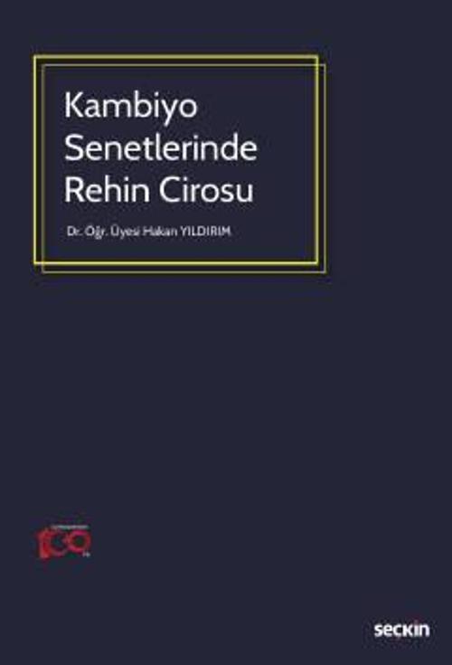 Kambiyo Senetlerinde Rehin Cirosu Dr. Öğr. Üyesi Hakan Yıldırım Haziran 2023