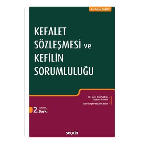 Kefalet Sözleşmesi ve Kefilin Sorumluluğu Erhan Günay 2022/4