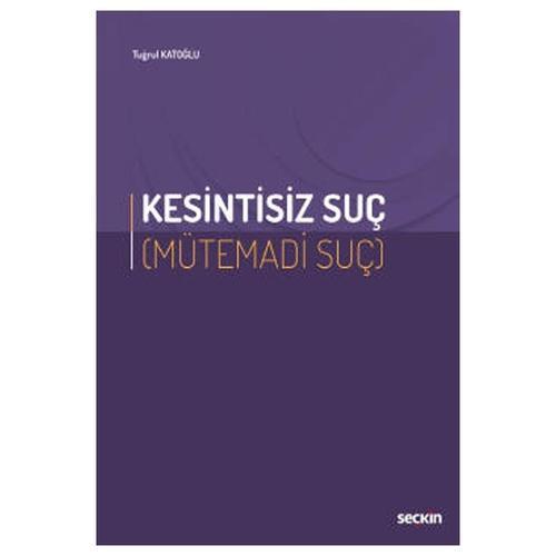 Kesintisiz Suç (Mütemadi Suç) Tuğrul Katoğlu 2022/01