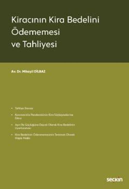 Kiracının Kira Bedelini Ödememesi ve Tahliyesi Mikayil Dilbaz 1. Baskı, Ekim 2022