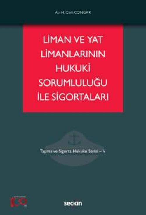 Liman ve Yat Limanlarının Hukuki Sorumluluğu ile Sigortaları Taşıma ve Sigorta Hukuku Serisi - V Hikmet Cem Congar 1. Ba