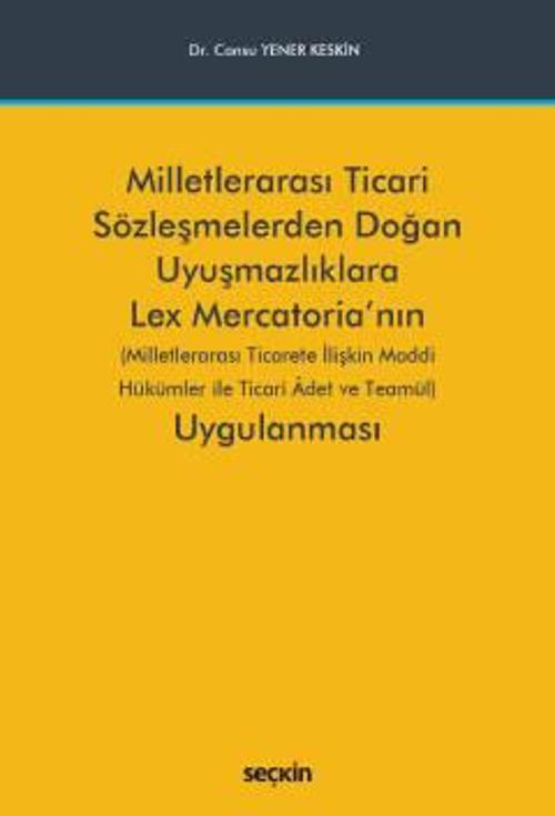 Milletlerarası Ticari Sözleşmelerden Doğan Uyuşmazlıklara Lex Mercatoria'nın Uygulanması (Milletlerarası Ticarete İlişki