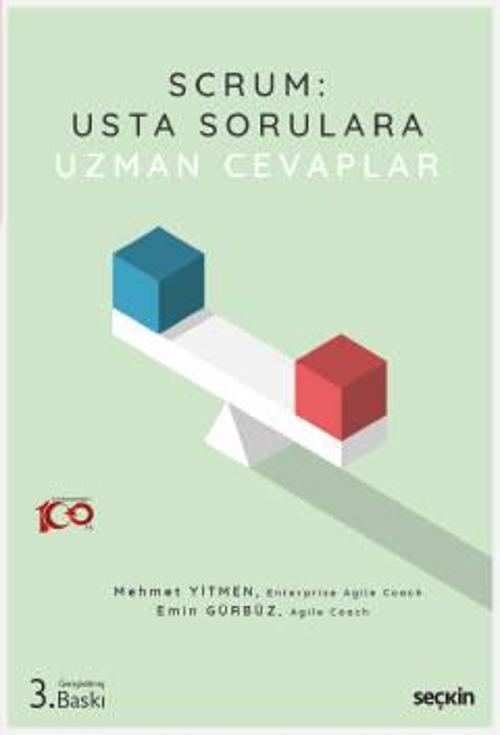 SCRUM: Usta Sorulara Uzman Cevaplar Çeviklik, Scrum ve Bu Yoldaki Zor Sorular İçin Bir Başucu Kitabı Mehmet Yitmen,Emin 